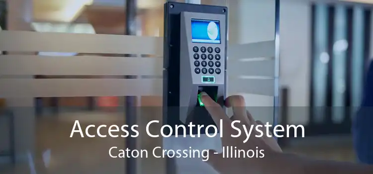 Access Control System Caton Crossing - Illinois