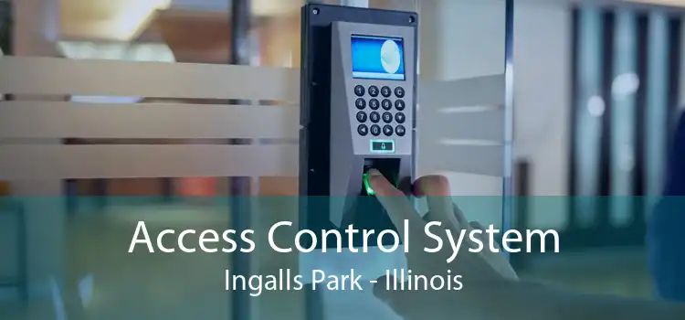 Access Control System Ingalls Park - Illinois