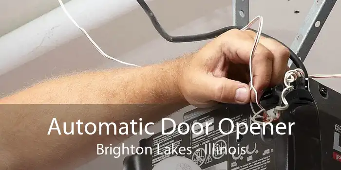 Automatic Door Opener Brighton Lakes - Illinois