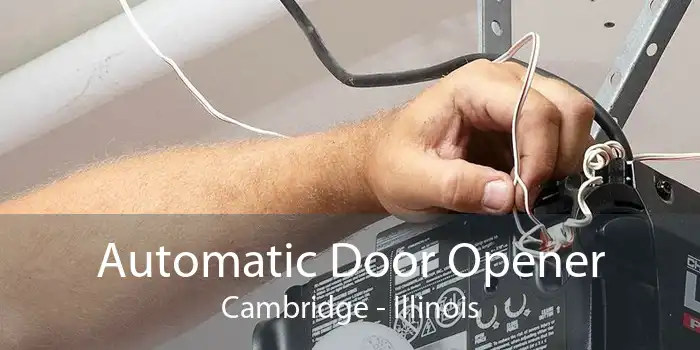 Automatic Door Opener Cambridge - Illinois