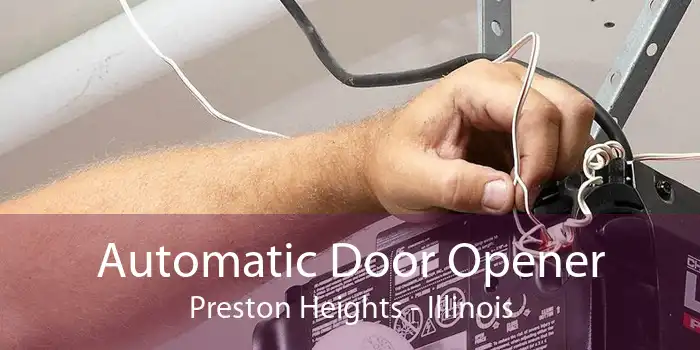 Automatic Door Opener Preston Heights - Illinois