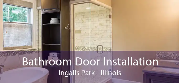 Bathroom Door Installation Ingalls Park - Illinois