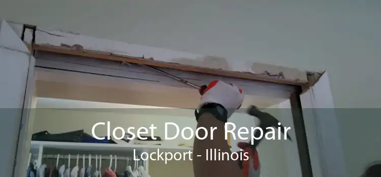 Closet Door Repair Lockport - Illinois