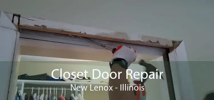 Closet Door Repair New Lenox - Illinois