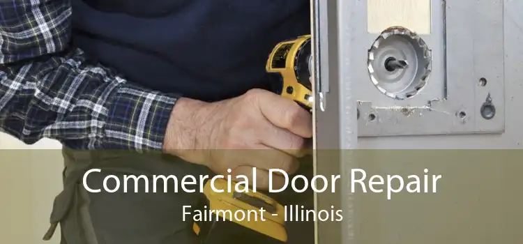 Commercial Door Repair Fairmont - Illinois