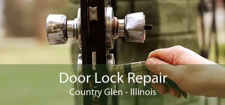 Door Lock Repair Country Glen - Illinois