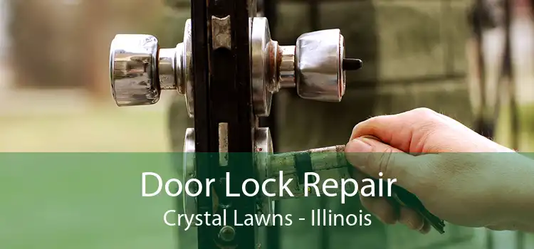 Door Lock Repair Crystal Lawns - Illinois