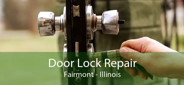 Door Lock Repair Fairmont - Illinois