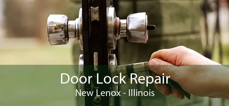 Door Lock Repair New Lenox - Illinois