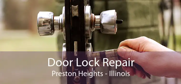 Door Lock Repair Preston Heights - Illinois