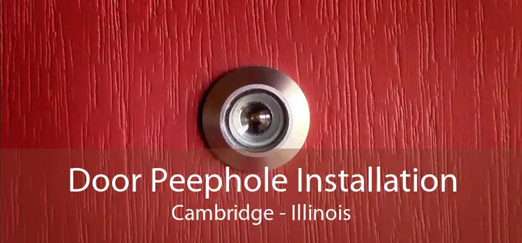 Door Peephole Installation Cambridge - Illinois