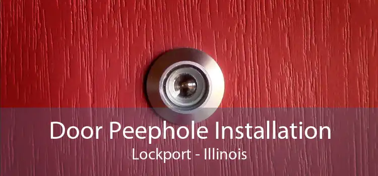 Door Peephole Installation Lockport - Illinois