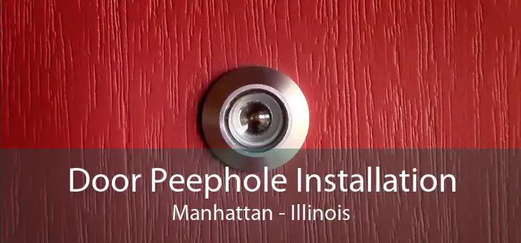 Door Peephole Installation Manhattan - Illinois