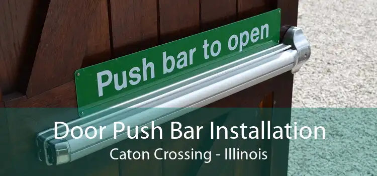 Door Push Bar Installation Caton Crossing - Illinois