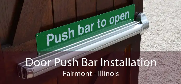 Door Push Bar Installation Fairmont - Illinois