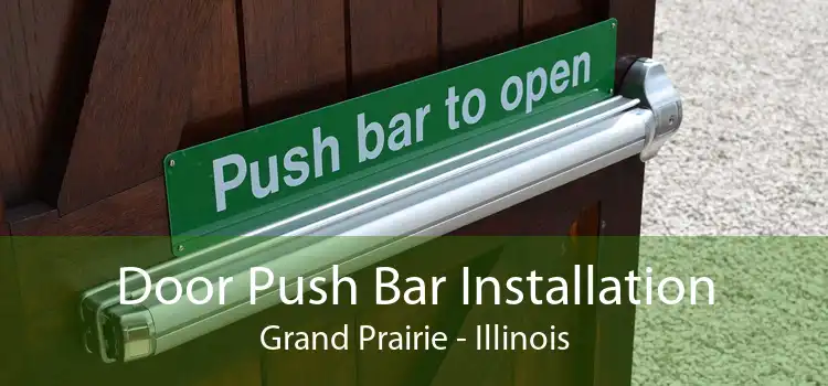 Door Push Bar Installation Grand Prairie - Illinois