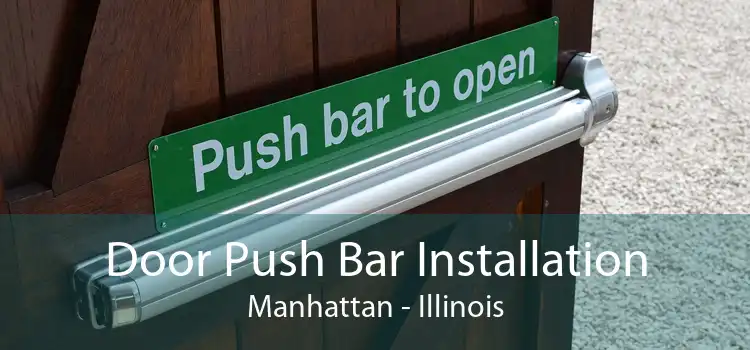 Door Push Bar Installation Manhattan - Illinois