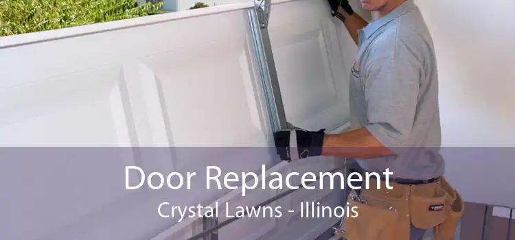 Door Replacement Crystal Lawns - Illinois