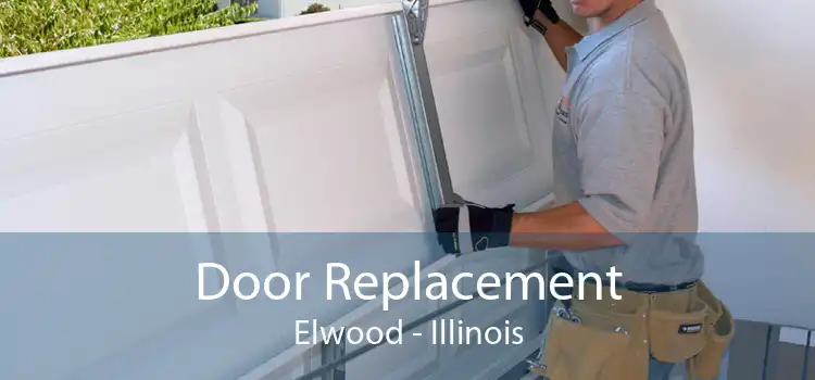 Door Replacement Elwood - Illinois