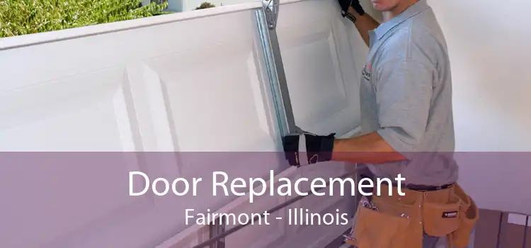 Door Replacement Fairmont - Illinois