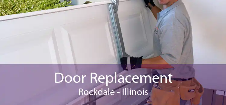 Door Replacement Rockdale - Illinois