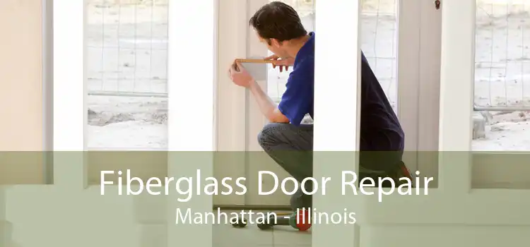 Fiberglass Door Repair Manhattan - Illinois