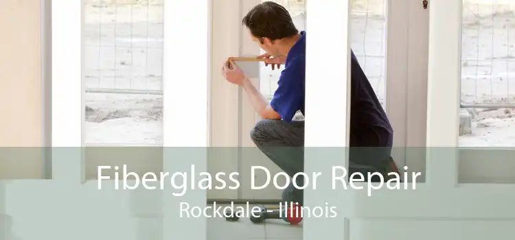 Fiberglass Door Repair Rockdale - Illinois