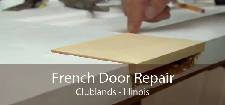 French Door Repair Clublands - Illinois