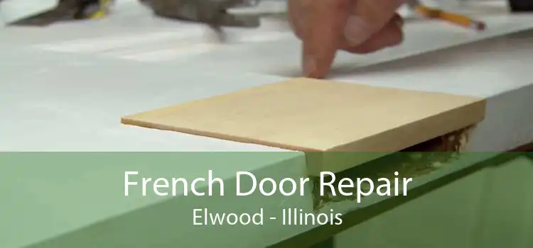 French Door Repair Elwood - Illinois