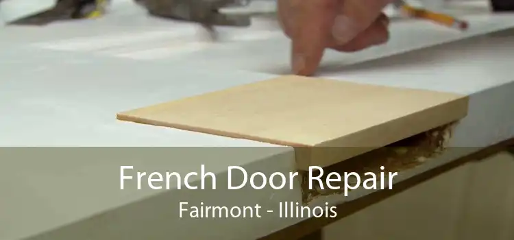 French Door Repair Fairmont - Illinois