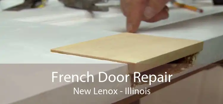 French Door Repair New Lenox - Illinois