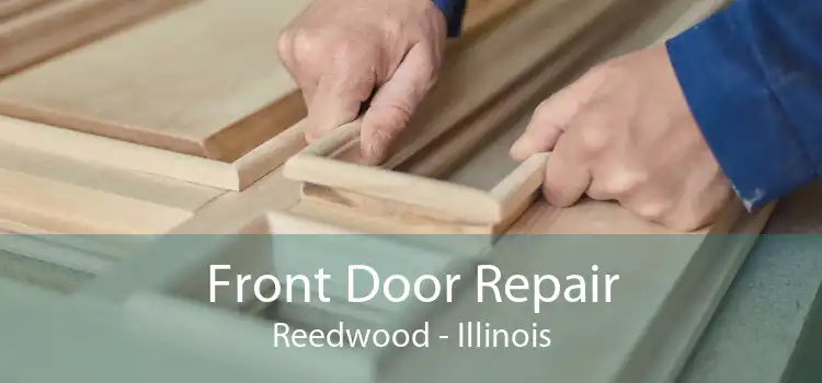 Front Door Repair Reedwood - Illinois