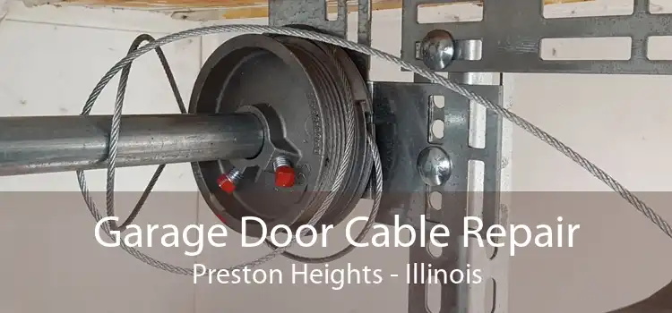 Garage Door Cable Repair Preston Heights - Illinois