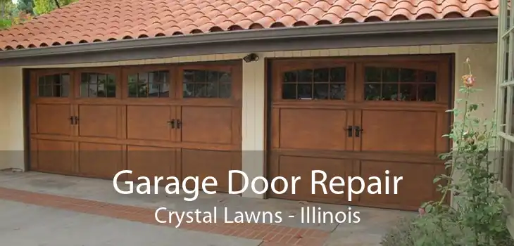 Garage Door Repair Crystal Lawns - Illinois