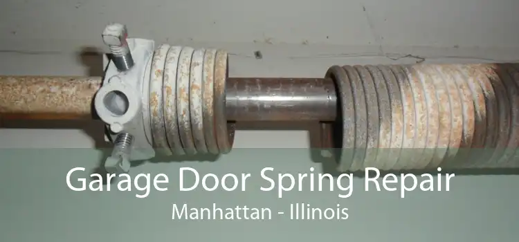 Garage Door Spring Repair Manhattan - Illinois