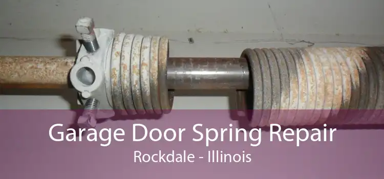 Garage Door Spring Repair Rockdale - Illinois