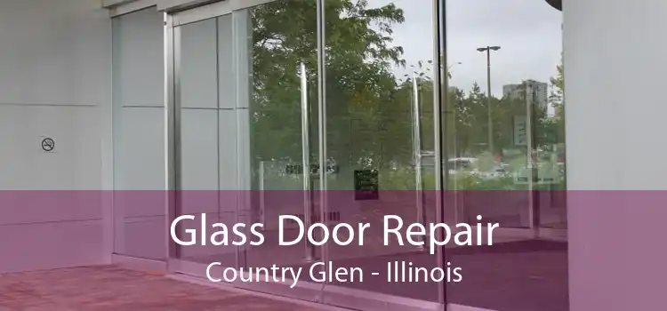 Glass Door Repair Country Glen - Illinois