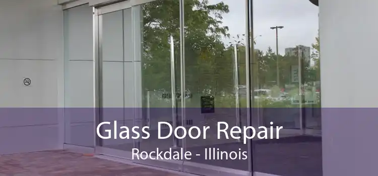 Glass Door Repair Rockdale - Illinois