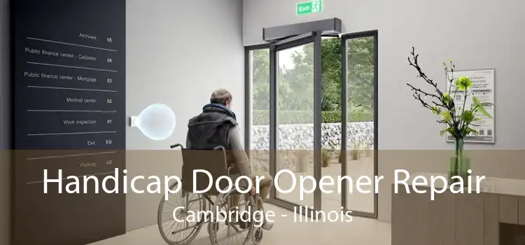 Handicap Door Opener Repair Cambridge - Illinois