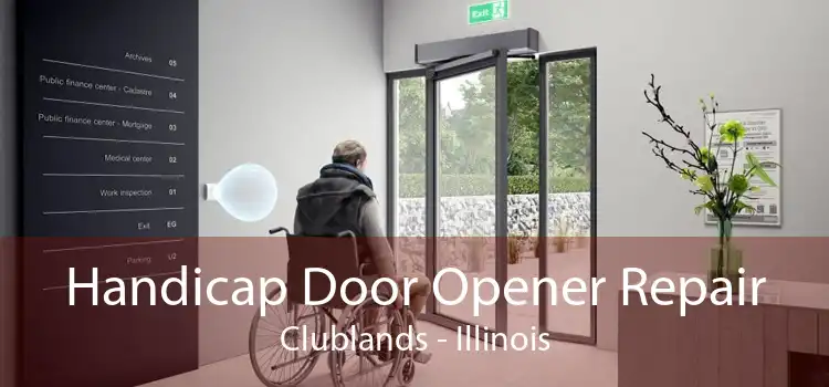 Handicap Door Opener Repair Clublands - Illinois