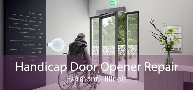 Handicap Door Opener Repair Fairmont - Illinois