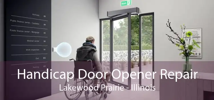 Handicap Door Opener Repair Lakewood Prairie - Illinois