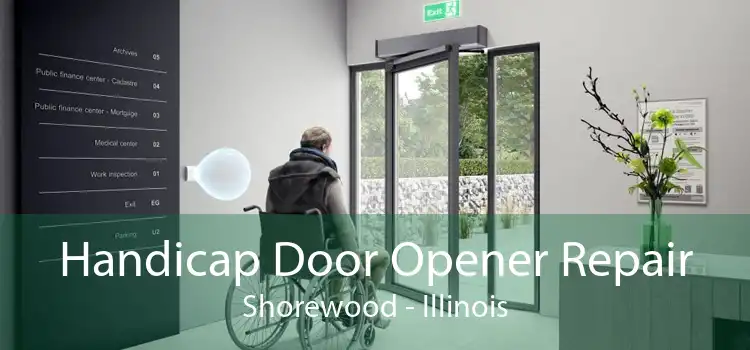 Handicap Door Opener Repair Shorewood - Illinois