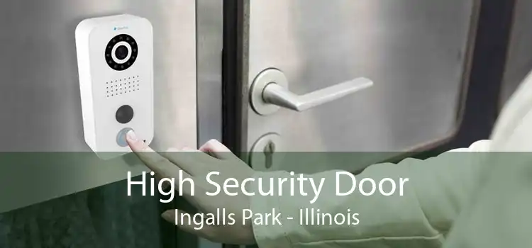 High Security Door Ingalls Park - Illinois