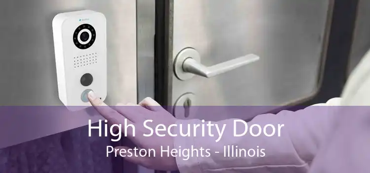 High Security Door Preston Heights - Illinois