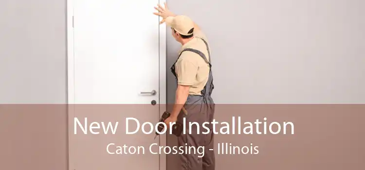 New Door Installation Caton Crossing - Illinois