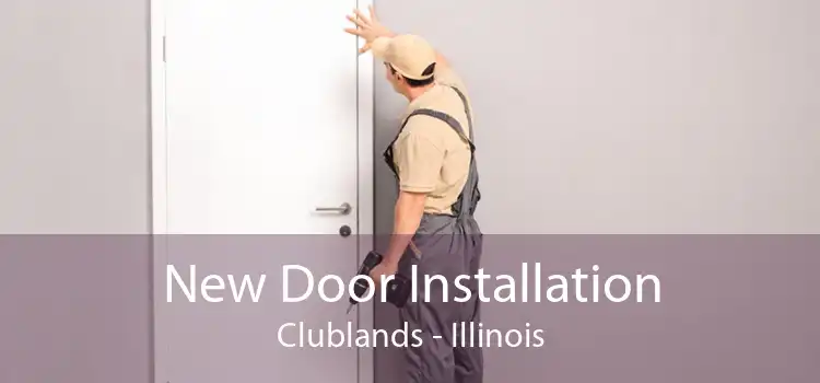 New Door Installation Clublands - Illinois