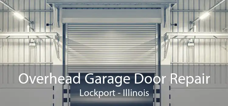 Overhead Garage Door Repair Lockport - Illinois