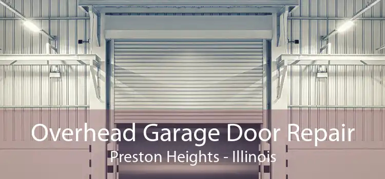 Overhead Garage Door Repair Preston Heights - Illinois