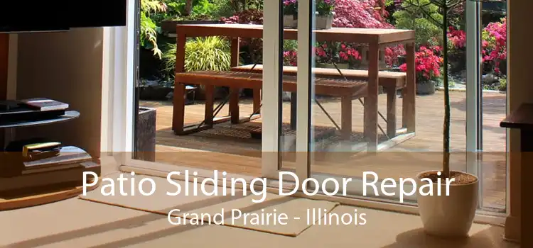 Patio Sliding Door Repair Grand Prairie - Illinois